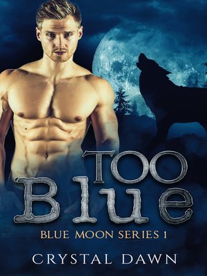 cover image of Too Blue (Blue Moon Pack Book 1)